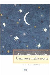 Una voce nella notte - Armistead Maupin - Libro Rizzoli 2006, BUR Scrittori contemporanei | Libraccio.it