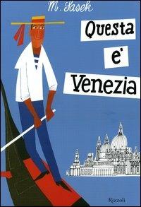Questa è Venezia - Miroslav Sasek - Libro Rizzoli 2006 | Libraccio.it