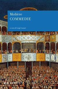 Commedie - Molière - Libro Rizzoli 2006, BUR Radici BUR | Libraccio.it