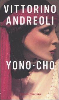 Yono - Cho - Vittorino Andreoli - Libro Rizzoli 2006 | Libraccio.it