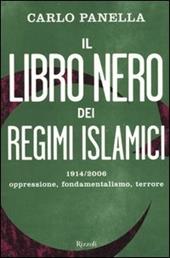 Il libro nero dei regimi islamici. 1914-2006 oppressione, fondamentalismo, terrore