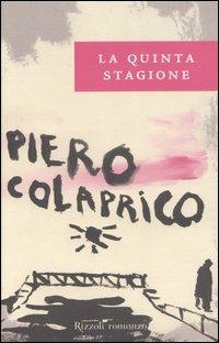 La quinta stagione - Piero Colaprico - Libro Rizzoli 2006, Scala italiani | Libraccio.it