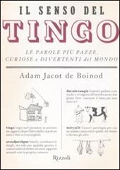 Il senso del Tingo. Le parole più pazze, curiose e divertenti del mondo