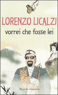 Vorrei che fosse lei - Lorenzo Licalzi - Libro Rizzoli 2006, Scala italiani | Libraccio.it