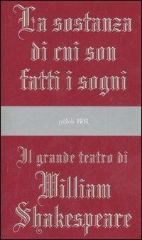 La sostanza di cui son fatti i sogni - William Shakespeare - Libro Rizzoli 2006, BUR Pillole BUR | Libraccio.it