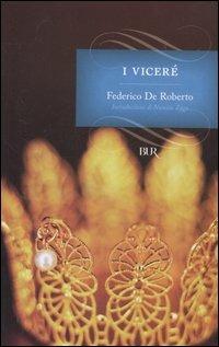 I Viceré - Federico De Roberto - Libro Rizzoli 2006, BUR I grandi romanzi | Libraccio.it