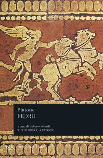 Fedro. Testo greco a fronte - Platone, A.C.DI R.VELARDI - Libro Rizzoli 2006, BUR Classici greci e latini | Libraccio.it