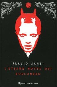 L'eterna notte dei Bosconero - Flavio Santi - Libro Rizzoli 2006, 24/7 | Libraccio.it