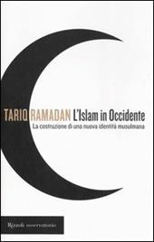 L'Islam in Occidente. La costruzione di una nuova identità musulmana