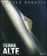 Terre alte. Ediz. illustrata - Walter Bonatti - Libro Rizzoli 2006 | Libraccio.it