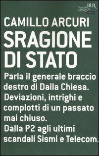 Sragione di Stato - Camillo Arcuri - Libro Rizzoli 2006, BUR Futuropassato | Libraccio.it