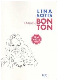 Il nuovo bon ton - Lina Sotis - Libro Rizzoli 2006, BUR Saggi | Libraccio.it