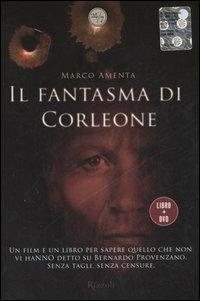 Il fantasma di Corleone. Con DVD - Marco Amenta - Libro Rizzoli 2006, 24/7 | Libraccio.it