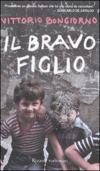 Il bravo figlio - Vittorio Bongiorno - Libro Rizzoli 2006, Scala italiani | Libraccio.it