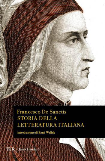 Storia della letteratura italiana - Francesco De Sanctis - Libro Rizzoli 2006, BUR Classici moderni | Libraccio.it