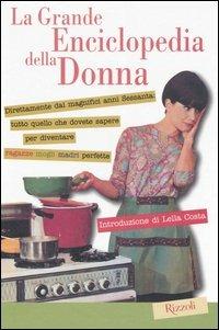 La grande enciclopedia della donna  - Libro Rizzoli 2006 | Libraccio.it