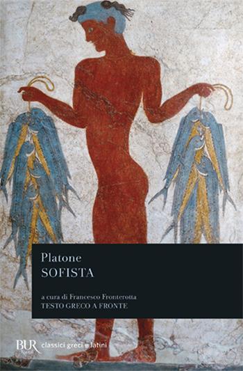 Sofista. Testo greco a fronte - Platone - Libro Rizzoli 2007, BUR Classici greci e latini | Libraccio.it