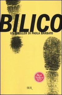 Bilico - Paola Barbato - Libro Rizzoli 2007, BUR Narrativa | Libraccio.it