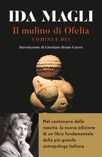 Il mulino di Ofelia. Uomini e Dei - Ida Magli - Libro Rizzoli 2007, BUR Alta fedeltà | Libraccio.it