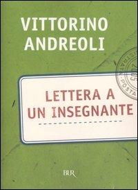 Lettera a un insegnante - Vittorino Andreoli - Libro Rizzoli 2007, BUR Saggi | Libraccio.it