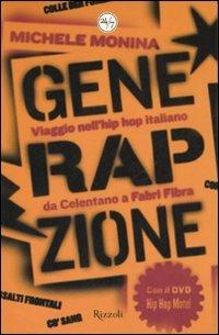GeneRAPzione. Viaggio nell'hip hop, da Celentano a Fabri Fibra. Con DVD - Michele Monina - Libro Rizzoli 2007, 24/7 | Libraccio.it