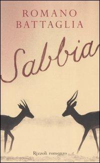 Sabbia - Romano Battaglia - Libro Rizzoli 2007 | Libraccio.it