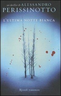 L'ultima notte bianca - Alessandro Perissinotto - Libro Rizzoli 2007 | Libraccio.it