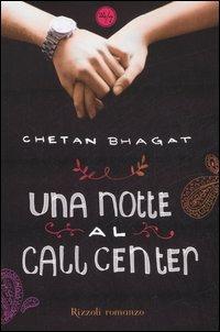 Una notte al call center - Chetan Bhagat - Libro Rizzoli 2007, 24/7 | Libraccio.it