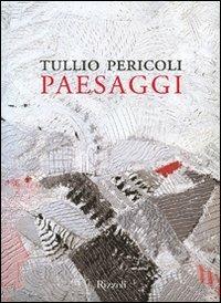 Paesaggi. Ediz. illustrata - Tullio Pericoli - Libro Rizzoli 2007 | Libraccio.it