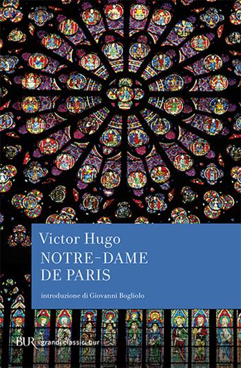 Notre-Dame de Paris - Victor Hugo - Libro Rizzoli 2007, BUR I grandi romanzi | Libraccio.it