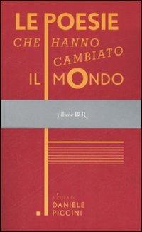 Le poesie che hanno cambiato il mondo  - Libro Rizzoli 2007, BUR Pillole BUR | Libraccio.it