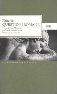 Questioni romane. Testo greco a fronte - Plutarco - Libro Rizzoli 2007, BUR Classici greci e latini | Libraccio.it