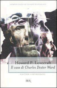 Il caso di Charles Dexter Ward - Howard P. Lovecraft - Libro Rizzoli 2007, BUR Scrittori contemporanei | Libraccio.it