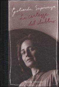 Le certezze del dubbio - Goliarda Sapienza - Libro Rizzoli 2007, Scala italiani | Libraccio.it