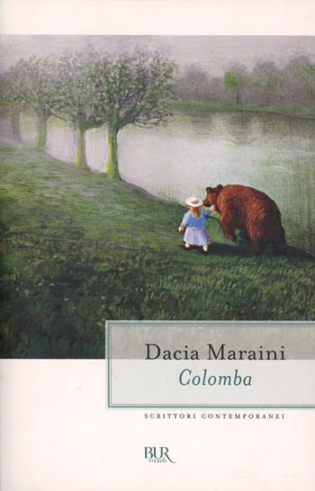Colomba - Dacia Maraini - Libro Rizzoli 2007, BUR Scrittori contemporanei | Libraccio.it