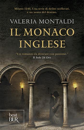 Il monaco inglese - Valeria Montaldi - Libro Rizzoli 2007, BUR Narrativa | Libraccio.it