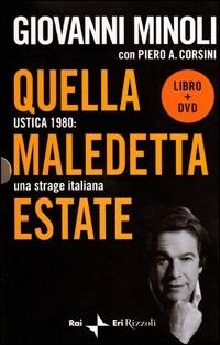 Quella maledetta estate. Ustica 1980: una strage italiana. Con DVD - Giovanni Minoli, Piero A. Corsini - Libro Rizzoli 2007, Saggi italiani | Libraccio.it