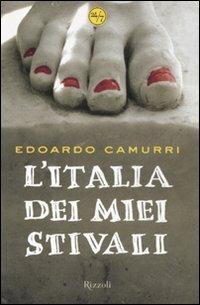 L'Italia dei miei stivali - Edoardo Camurri - Libro Rizzoli 2007, 24/7 | Libraccio.it