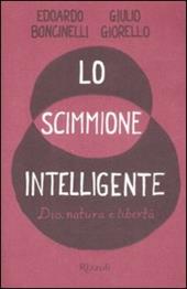 Lo scimmione intelligente. Dio, natura e libertà