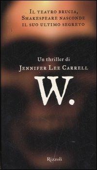 W. - Jennifer L. Carrell - Libro Rizzoli 2007 | Libraccio.it