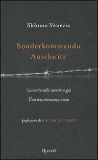 Sonderkommando Auschwitz - Shlomo Venezia - Libro Rizzoli 2007, Saggi stranieri | Libraccio.it