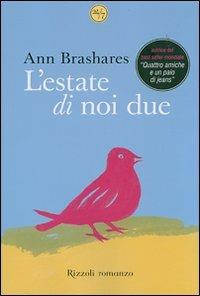 L'estate di noi due - Ann Brashares - Libro Rizzoli 2007, 24/7 | Libraccio.it