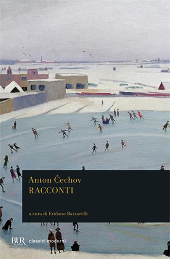 Racconti - Anton Cechov - Libro Rizzoli 2007, BUR Classici moderni | Libraccio.it