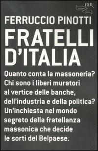 Fratelli d'Italia - Ferruccio Pinotti - Libro Rizzoli 2007, BUR Futuropassato | Libraccio.it