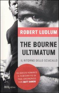The Bourne Ultimatum (Il ritorno dello sciacallo) - Robert Ludlum - Libro Rizzoli 2007, BUR Burextra | Libraccio.it