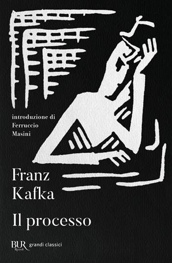 Il processo - Franz Kafka - Libro Rizzoli 2007, BUR I grandi romanzi | Libraccio.it