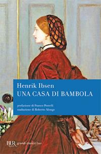 Una casa di bambola - Henrik Ibsen - Libro Rizzoli 2007, BUR Pillole BUR | Libraccio.it