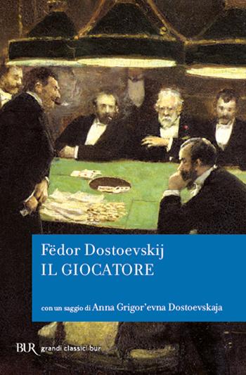 Il giocatore - Fëdor Dostoevskij - Libro Rizzoli 2007, BUR I grandi romanzi | Libraccio.it