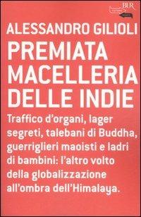 Premiata macelleria delle indie - Alessandro Gilioli - Libro Rizzoli 2007, BUR Futuropassato | Libraccio.it