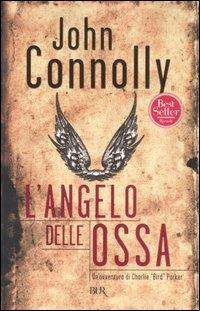 L'angelo delle ossa - John Connolly - Libro Rizzoli 2007, BUR Narrativa | Libraccio.it